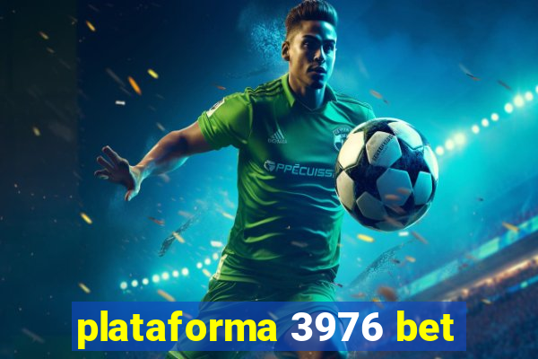 plataforma 3976 bet